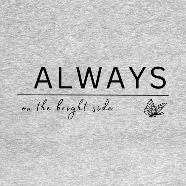 Always on the bright side.. :) by THE ARF DESIGN